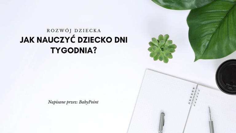 Jak nauczyć dziecko dni tygodnia